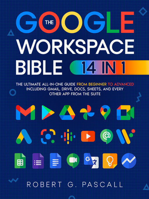 Title details for The Google Workspace Bible by Robert G. Pascall - Available